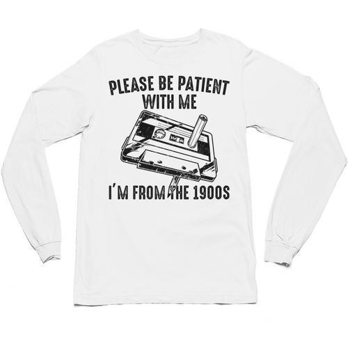Please Be Patient With Me I'm From The 1900s Cassette Pencil Premium Unisex Long Sleeve T-Shirt - Figerry