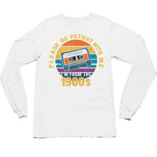 Please Be Patient With Me I'm From The 1900s Dad Unisex Long Sleeve T-Shirt - Figerry