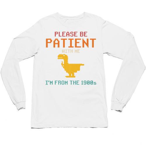 Please Be Patient With Me I'm From The 1900s Dinosaur Premium Unisex Long Sleeve T-Shirt - Figerry