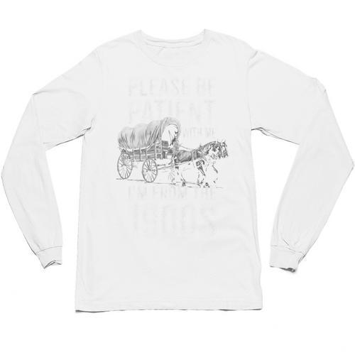 Please Be Patient With Me I'm From The 1900s Middle Aged Unisex Long Sleeve T-Shirt - Figerry