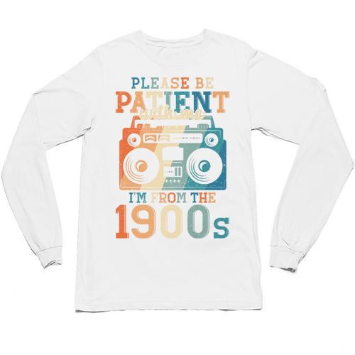 Please Be Patient With Me I'm From The 1900s Retro 90s Dad Premium Unisex Long Sleeve T-Shirt - Figerry