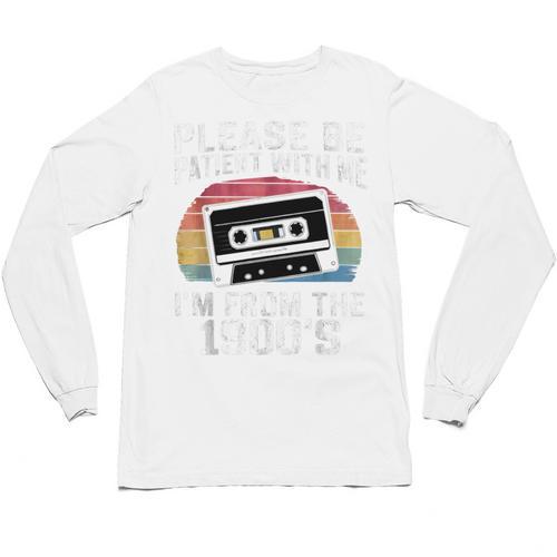 Please Be Patient With Me I'm From The 1900s Retro 90s Unisex Long Sleeve T-Shirt - Figerry