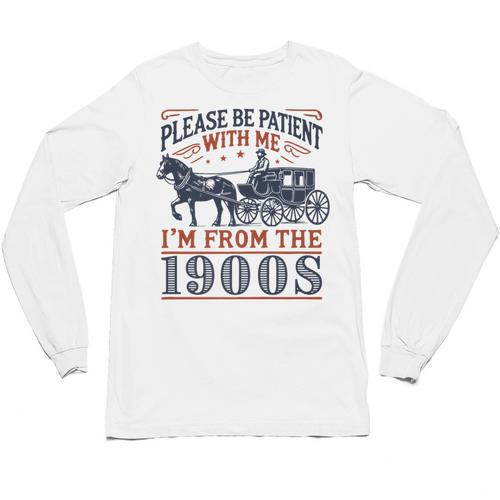 Please Be Patient With Me I'm From The 1900s Retro Nostalgic Premium Unisex Long Sleeve T-Shirt - Figerry