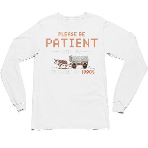 Please Be Patient With Me I'm From The 1900s Retro Trail Unisex Long Sleeve T-Shirt - Figerry