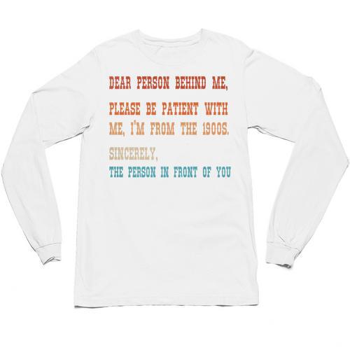 Please Be Patient With Me I'm From The 1900s Sarcastic Premium Unisex Long Sleeve T-Shirt - Figerry