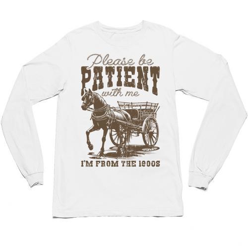 Please Be Patient With Me I'm From The 1900s Graphic Unisex Long Sleeve T-Shirt - Figerry