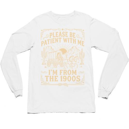 Please Be Patient With Me I'm From The 1900s Vintage Cowboy Unisex Long Sleeve T-Shirt - Figerry
