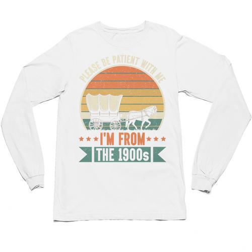 Please Be Patient With Me I'm From The 1900s Vintage Humor Premium Unisex Long Sleeve T-Shirt - Figerry