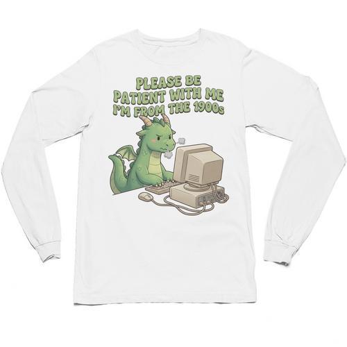 Please Be Patient I'm From The 1900s Vintage Men Women Unisex Long Sleeve T-Shirt - Figerry