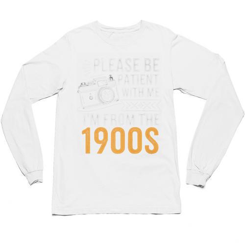 Please Be Patient With Me I'm From The 1900s Vintage Oldie Premium Unisex Long Sleeve T-Shirt - Figerry