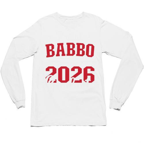 Proud Babbo Of a Class Of 2026 Graduate For Graduation Unisex Long Sleeve T-Shirt - Best Gift Smart