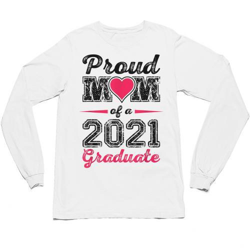Proud Mom Of A 2021 Graduate Senior Graduation Unisex Long Sleeve T-Shirt - Best Gift Smart