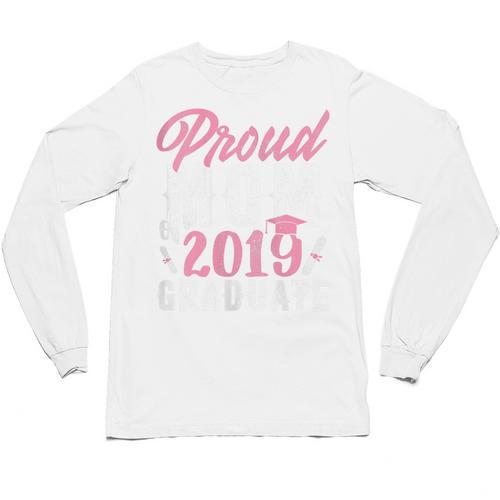 Proud Mom Of The Graduate Senior Class 2019 Graduation Party Unisex Long Sleeve T-Shirt - Best Gift Smart