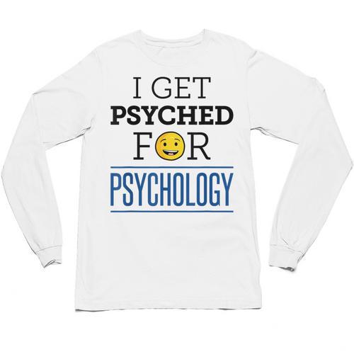 I Get Psyched For Psychology Psychologist Graduation Unisex Long Sleeve T-Shirt - Best Gift Smart