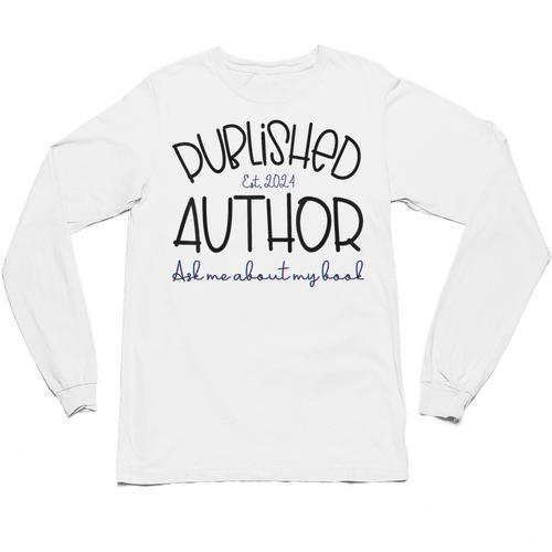 Published Author Est 2024 Ask Me About My Book Authors Books Unisex Long Sleeve T-Shirt - Bookorys