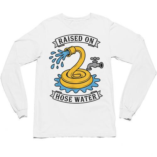 Raised On Hose Water Nostalgia Lovers Summer Vibes Unisex Long Sleeve T-Shirt - Figerry