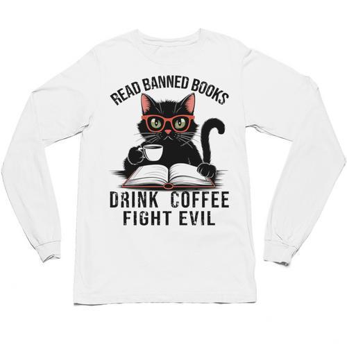Read Banned Books Drink Coffee Fight Evil Retro Cat Unisex Long Sleeve T-Shirt - Bookorys AU