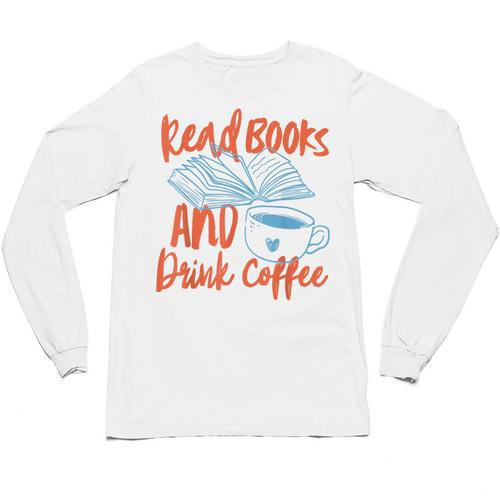 Read Book And Drink Coffee Book Club Reading Unisex Long Sleeve T-Shirt - Bookorys