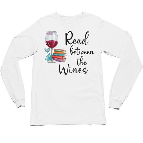 Read Between The Wines Im Just a Girl Who Loves Books & Wine Unisex Long Sleeve T-Shirt - Bookorys