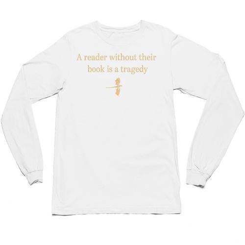 A Reader Without Their Book Is Tragedy Book Reading Unisex Long Sleeve T-Shirt - Bookorys DE