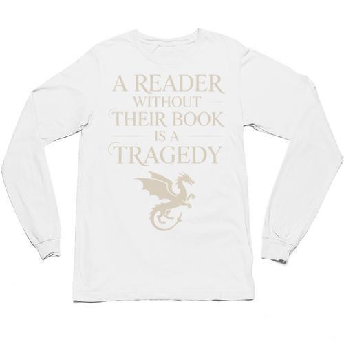 A Reader Without Their Book Is Tragedy Vintage Book Quote Unisex Long Sleeve T-Shirt - Bookorys