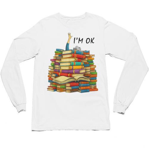 Reading Books Librarian Reader Nerd I'm Ok Teacher School Unisex Long Sleeve T-Shirt - Bookorys CA