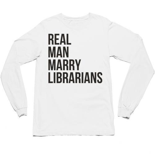 Real Men Marry Librarians – Book Lover Husband Unisex Long Sleeve T-Shirt - Bookorys CA