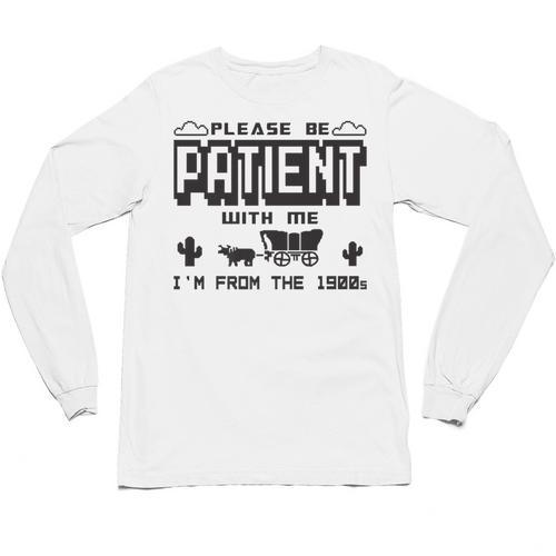 Retro Please Be Patient With Me I'm From The 1900s Premium Unisex Long Sleeve T-Shirt - Figerry
