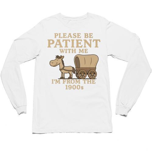 Retro Please Be Patient With Me I'm From The 1900s Vintage Premium Unisex Long Sleeve T-Shirt - Figerry
