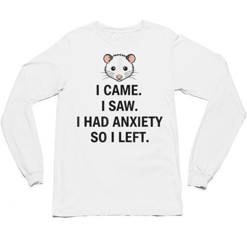 I Came I Saw I Had Anxiety So I Left Introvert Tee Unisex Long Sleeve T-Shirt - Raresse