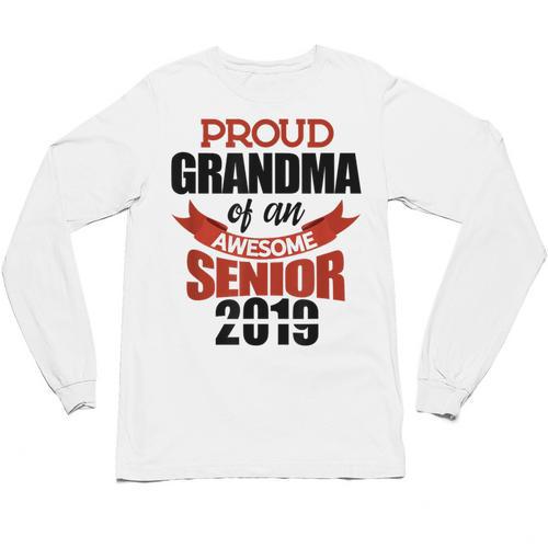 Senior Class Of 2019 Tshirt Graduation Awesome Grandma Unisex Long Sleeve T-Shirt - Best Gift Smart