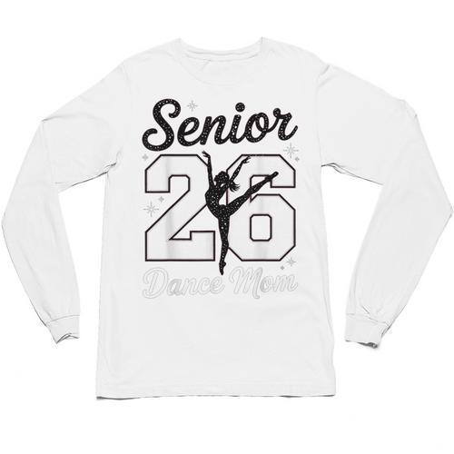 Senior Dance Mom Class Of 2026 Dancer Daughter Graduation Unisex Long Sleeve T-Shirt - Best Gift Smart