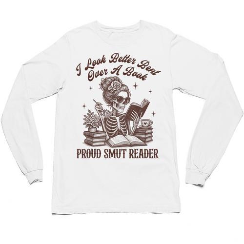 Smut Reader Spicy Romance Look Better Bent That Over A Book Unisex Long Sleeve T-Shirt - Bookorys CA