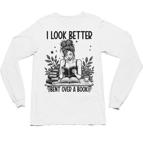 Smutty Spicy Book Smut Reader I Look Better Bent Over A Book Unisex Long Sleeve T-Shirt - Bookorys AU