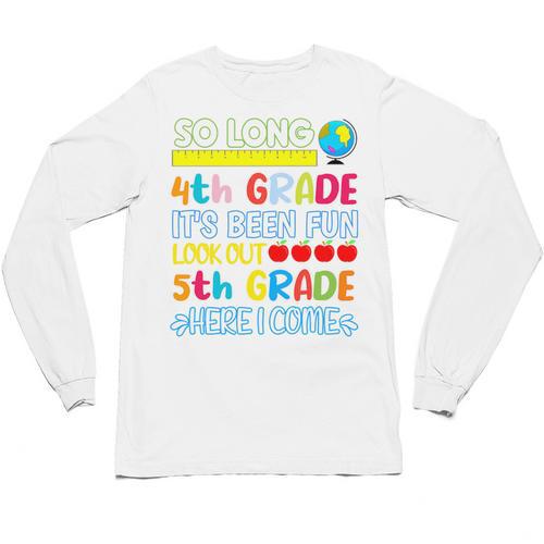 So Long 4th Grade Here I Come Graduation 5th Grade Kids Tee Premium Unisex Long Sleeve T-Shirt - Best Gift Smart