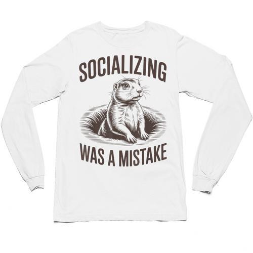 Socializing Was a Mistake Prairie Dog Introverts Humor Unisex Long Sleeve T-Shirt - Raresse