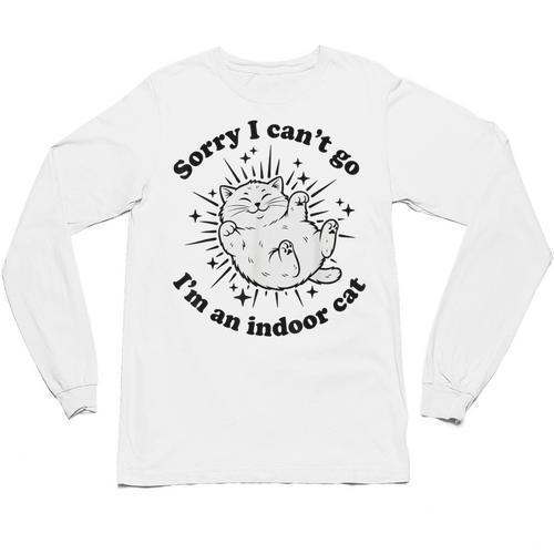 Sorry I Can't Go I'm An Indoor Cat Quote Introvert Unisex Long Sleeve T-Shirt - Raresse