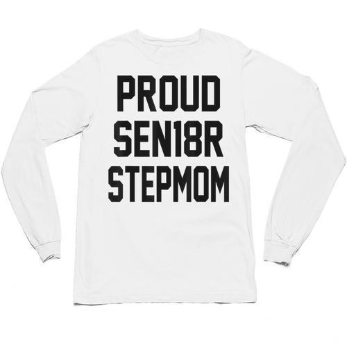 Stepmom Stepmother SEN18R Grad Senior Graduation Party Shirt Unisex Long Sleeve T-Shirt - Best Gift Smart