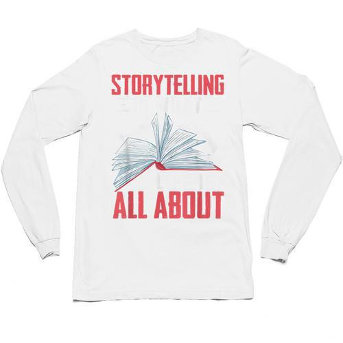 Storytelling Is What Life Is All About Book Unisex Long Sleeve T-Shirt - Bookorys