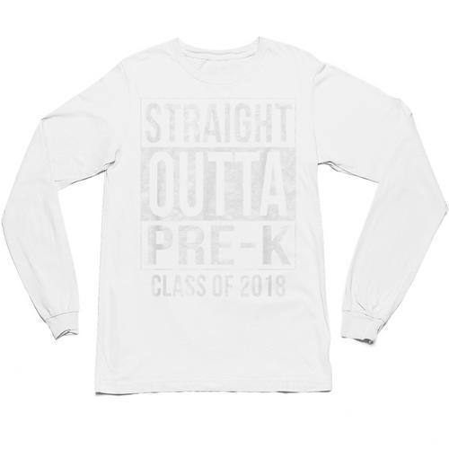 Straight Outta Pre-K T Shirt Graduation Class Of 2018 Unisex Long Sleeve T-Shirt - Best Gift Smart