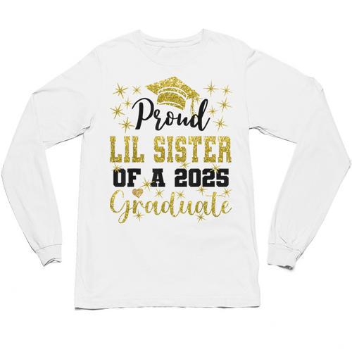 Super Proud Little Sister Of 2025 Graduate Graduation Family Unisex Long Sleeve T-Shirt - Best Gift Smart