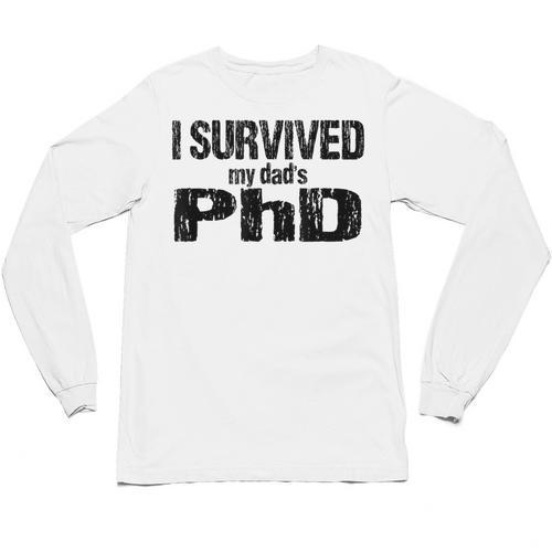 I Survived My Dad's PhD Graduation Unisex Long Sleeve T-Shirt - Best Gift Smart