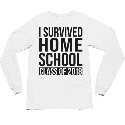 I Survived Home School Class Of 2018 Graduation Unisex Long Sleeve T-Shirt - Best Gift Smart