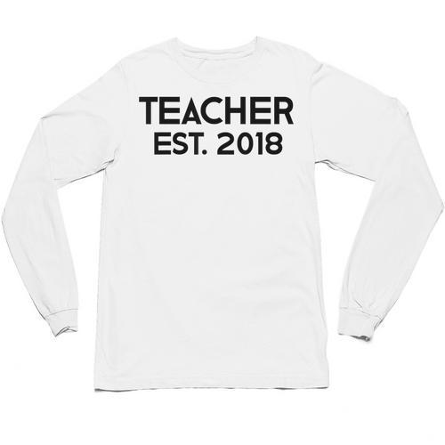 Teacher Graduation Teacher Est 2018 Tee Him Her Unisex Long Sleeve T-Shirt - Best Gift Smart