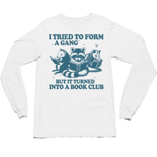 I Tried To Form A Gang But It Turned Into A Book-Club Reader Premium Tri-Blend Unisex Long Sleeve T-Shirt - Bookorys