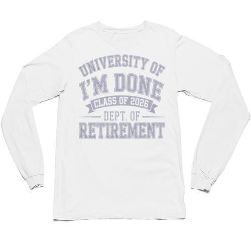 University Of Im Done Retirement Graduation 2026 Premium Tri-Blend Unisex Long Sleeve T-Shirt - Best Gift Smart