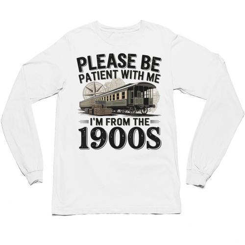 Vintage Be Patient With Me I'm From The 1900s Steam Train Unisex Long Sleeve T-Shirt - Figerry