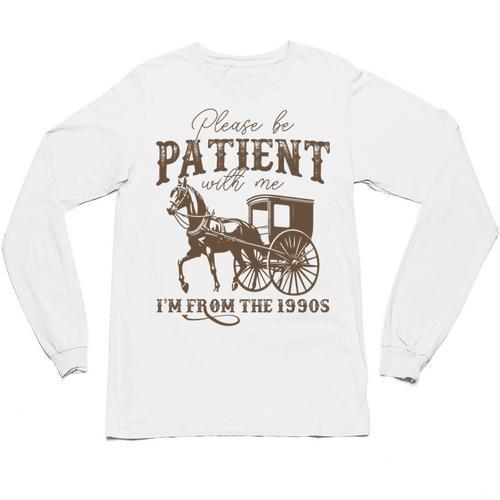 Vintage Please Be Patient With Me I'm From The 1900s On Back Unisex Long Sleeve T-Shirt - Figerry