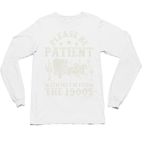 Vintage Please Be Patient With Me I'm From The 1900s For Men Unisex Long Sleeve T-Shirt - Figerry