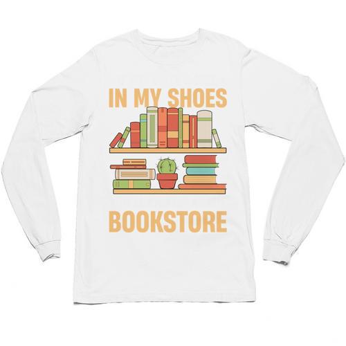 If You Walk A Mile In My Shoes You'Ll End Up At Bookstore Unisex Long Sleeve T-Shirt - Bookorys